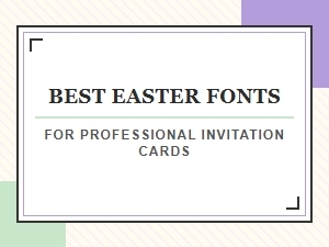 Classic Easter Fonts for Invitation Cards