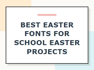 Top Easter Fonts for Kids and Projects