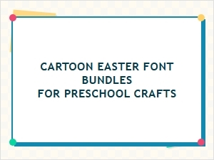 Whimsical Easter Fonts for Preschool Crafts