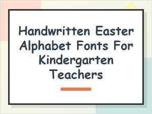 Sweet Easter Alphabet Fonts for Kindergarten