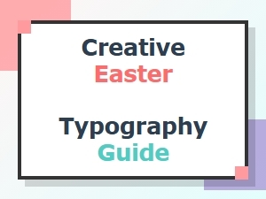 A Modern Guide to Creative Easter Typography