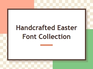 A Curated Collection of Modern Easter Typefaces