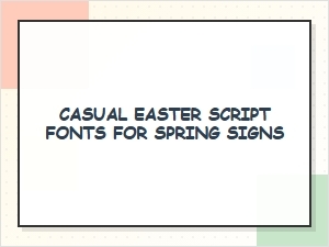 Casual Easter Script Fonts for Spring Signs